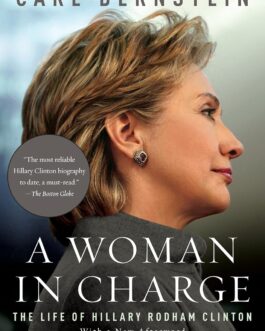 A WOMAN IN CHARGE, THE LIFE OF HILLARY RODHAM CLINTON