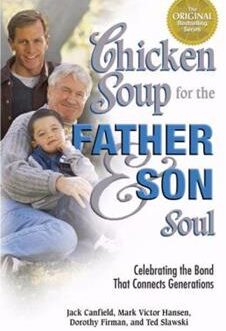 CHICKEN SOUP FOR THE FATHER & SON SOUL