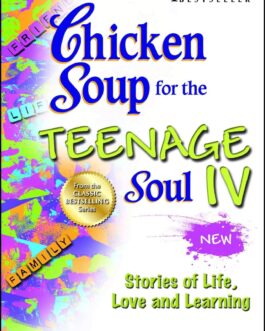 CHICKEN SOUP FOR THE TEENAGE SOUL IV