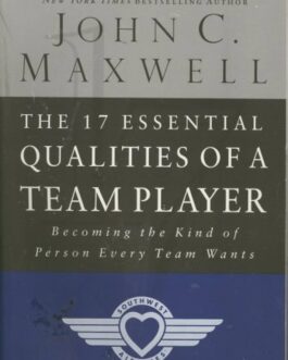 THE 17 ESSENTIAL QUALITIES OF A TEAM PLAYER