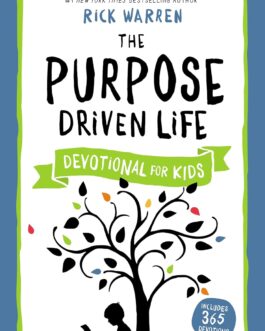 THE PURPOSE DRIVEN LIFE DEVOTIONAL FOR KIDS