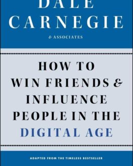 HOW TO WIN FRIENDS AND INFLUENCE PEOPLE IN THE DIGITAL AGE