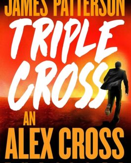 TRIPLE CROSS AN ALEX CROSS THRILLER