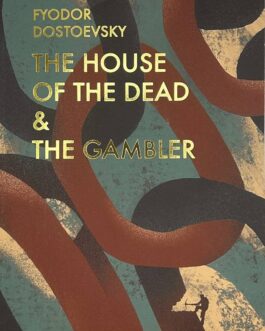 THE HOUSE OF THE DEAD AND THE GAMBLER