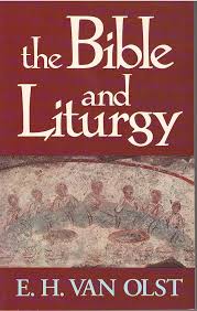 THE BIBLE AND LITURGY