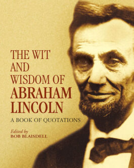 THE WIT AND WISDOM OF ABRAHAM LINCOLN