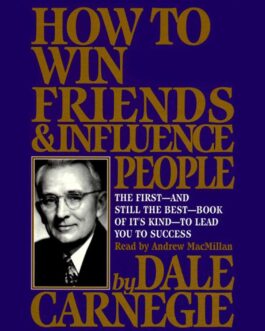 HOW TO WIN FRIENDS AND INFLUENCE PEOPLE