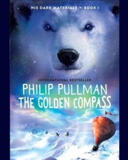 PHILIP PULLMAN THE GOLDEN COMPASS, HIS DARK MATERIALS BOOK 1