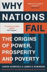 WHY NATIONS FAIL , THE ORIGINS OF POWER , PROSPERITY AND POVERTY